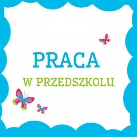 Praca dla Nauczyciela Wychowania Przedszkolnego 